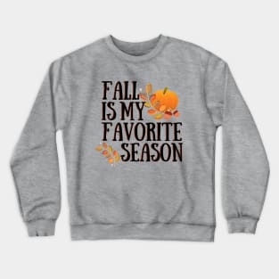 Fall is my favorite season #1 Crewneck Sweatshirt